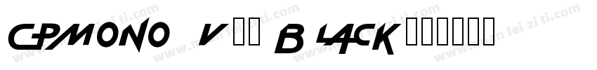 CPMono v07 Black字体转换
